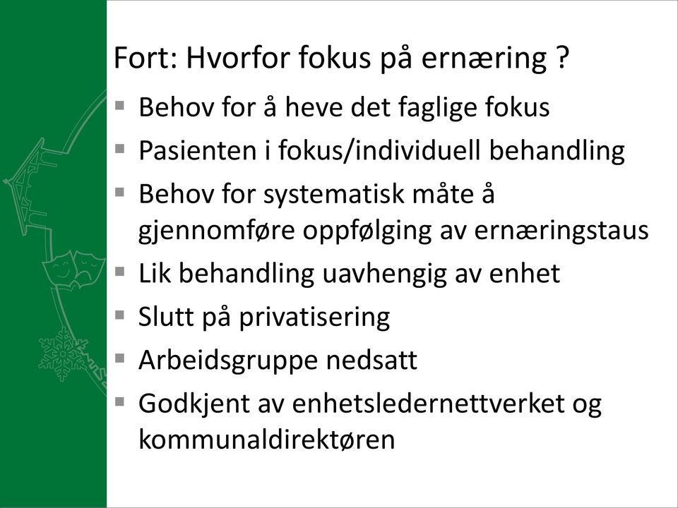 Behov for systematisk måte å gjennomføre oppfølging av ernæringstaus Lik