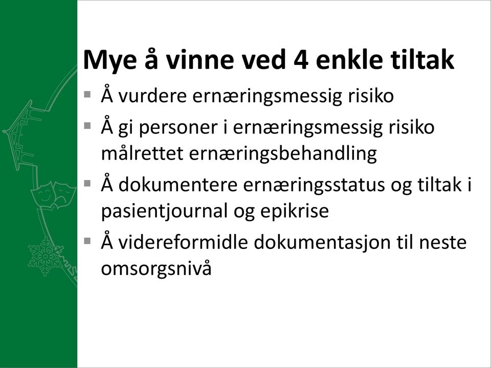 ernæringsbehandling Å dokumentere ernæringsstatus og tiltak i