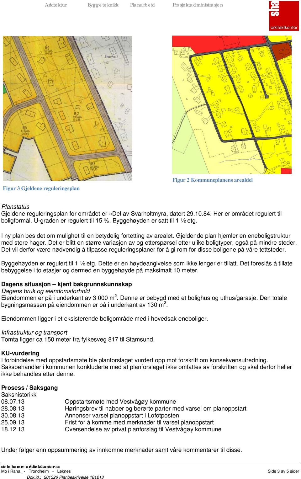 Det er blitt en større variasjon av og etterspørsel etter ulike boligtyper, også på mindre steder.