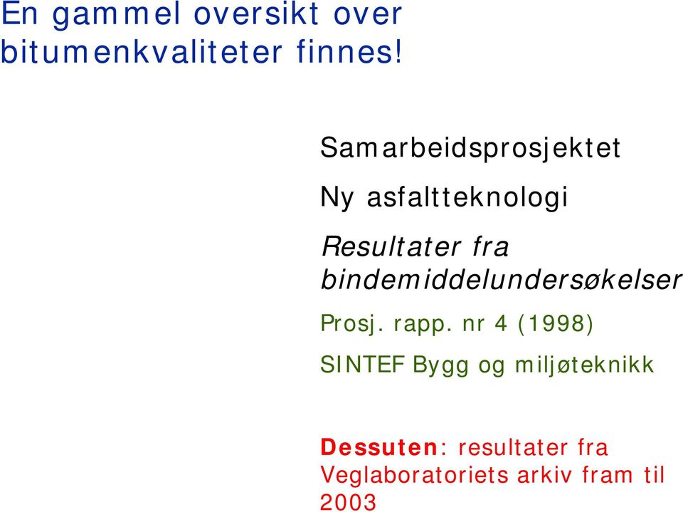 bindemiddelundersøkelser Prosj. rapp.