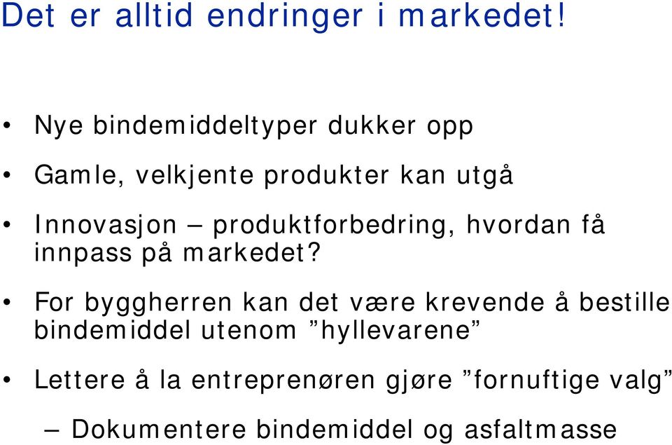 produktforbedring, hvordan få innpass på markedet?