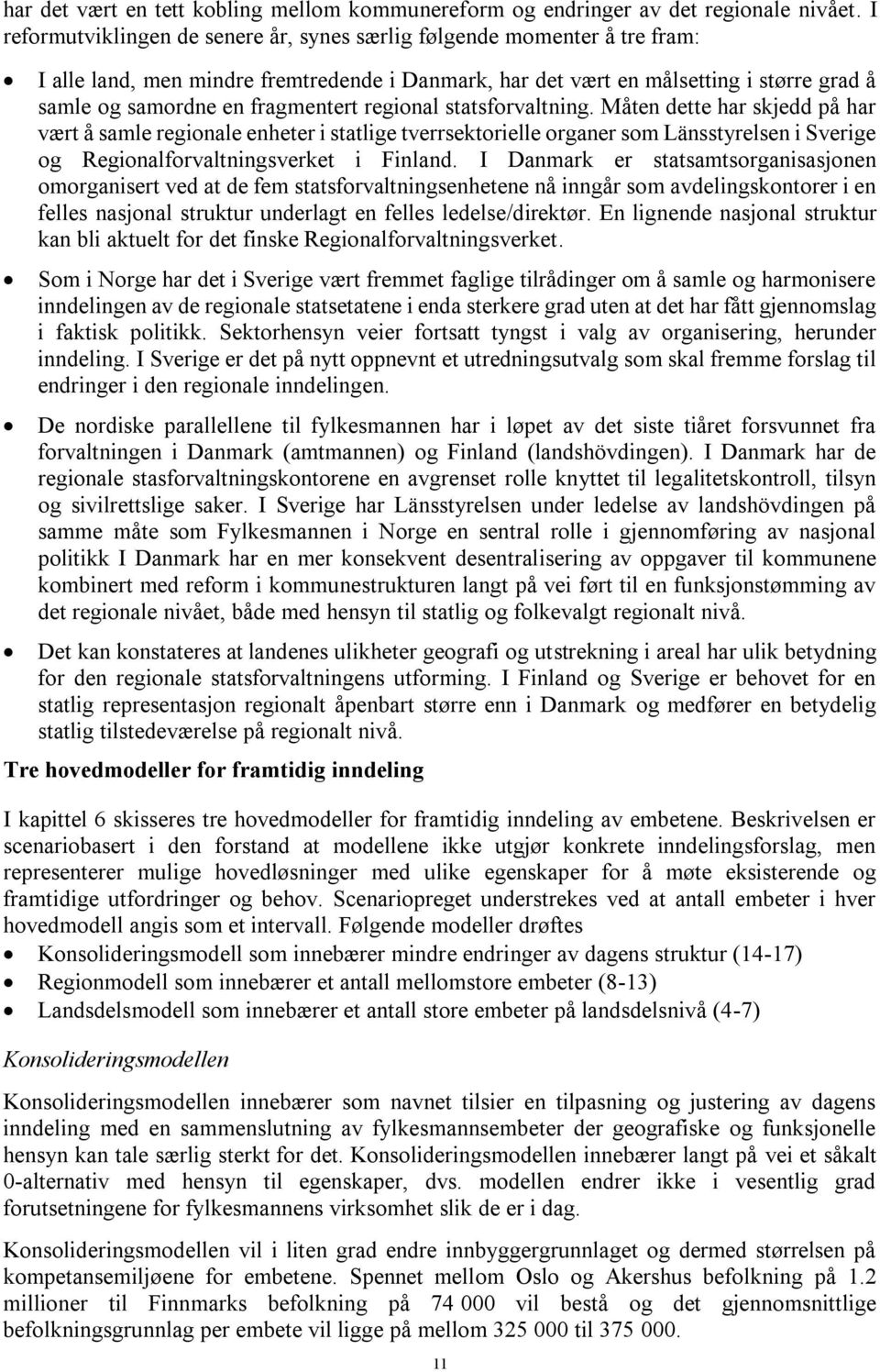 fragmentert regional statsforvaltning.