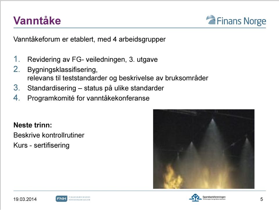 Bygningsklassifisering, relevans til teststandarder og beskrivelse av bruksområder 3.