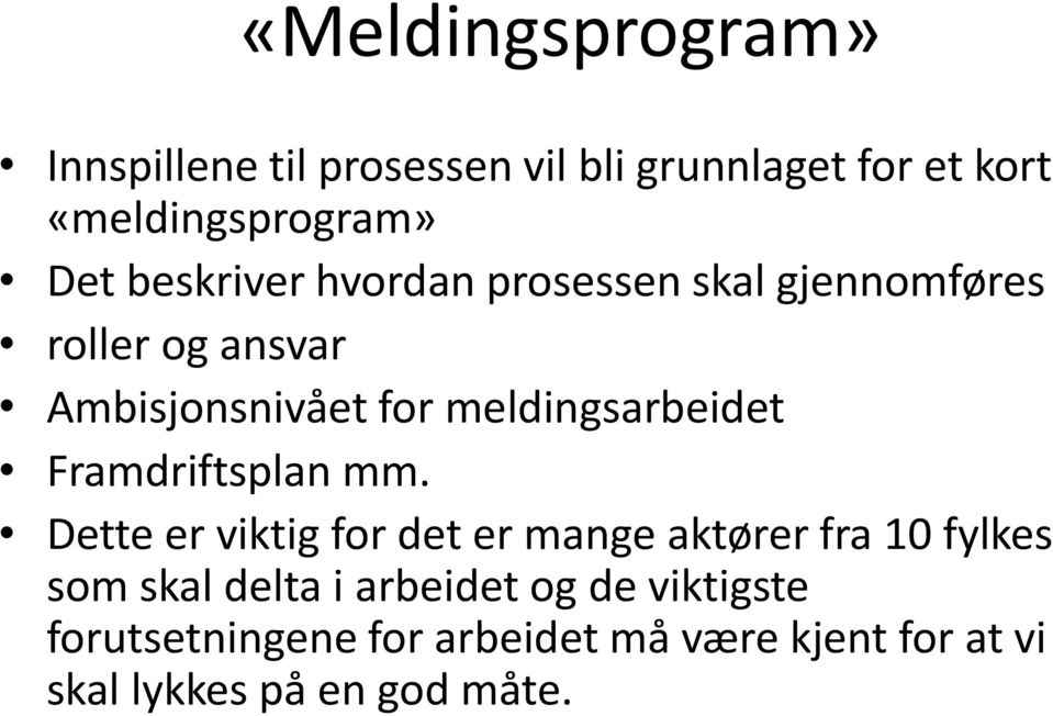 meldingsarbeidet Framdriftsplan mm.