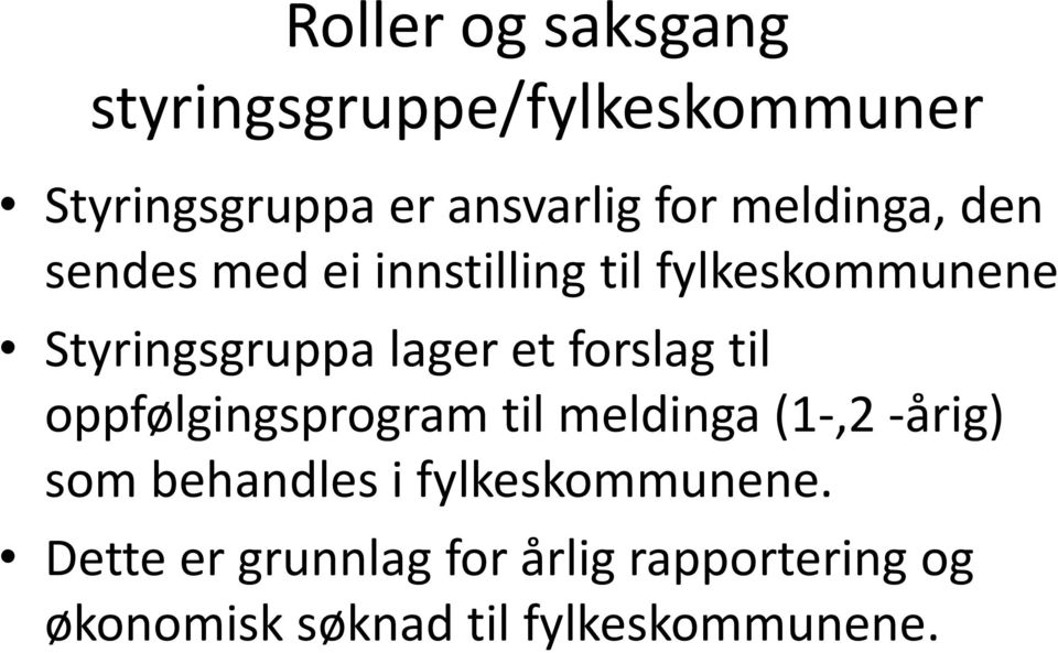 forslag til oppfølgingsprogram til meldinga (1-,2 -årig) som behandles i