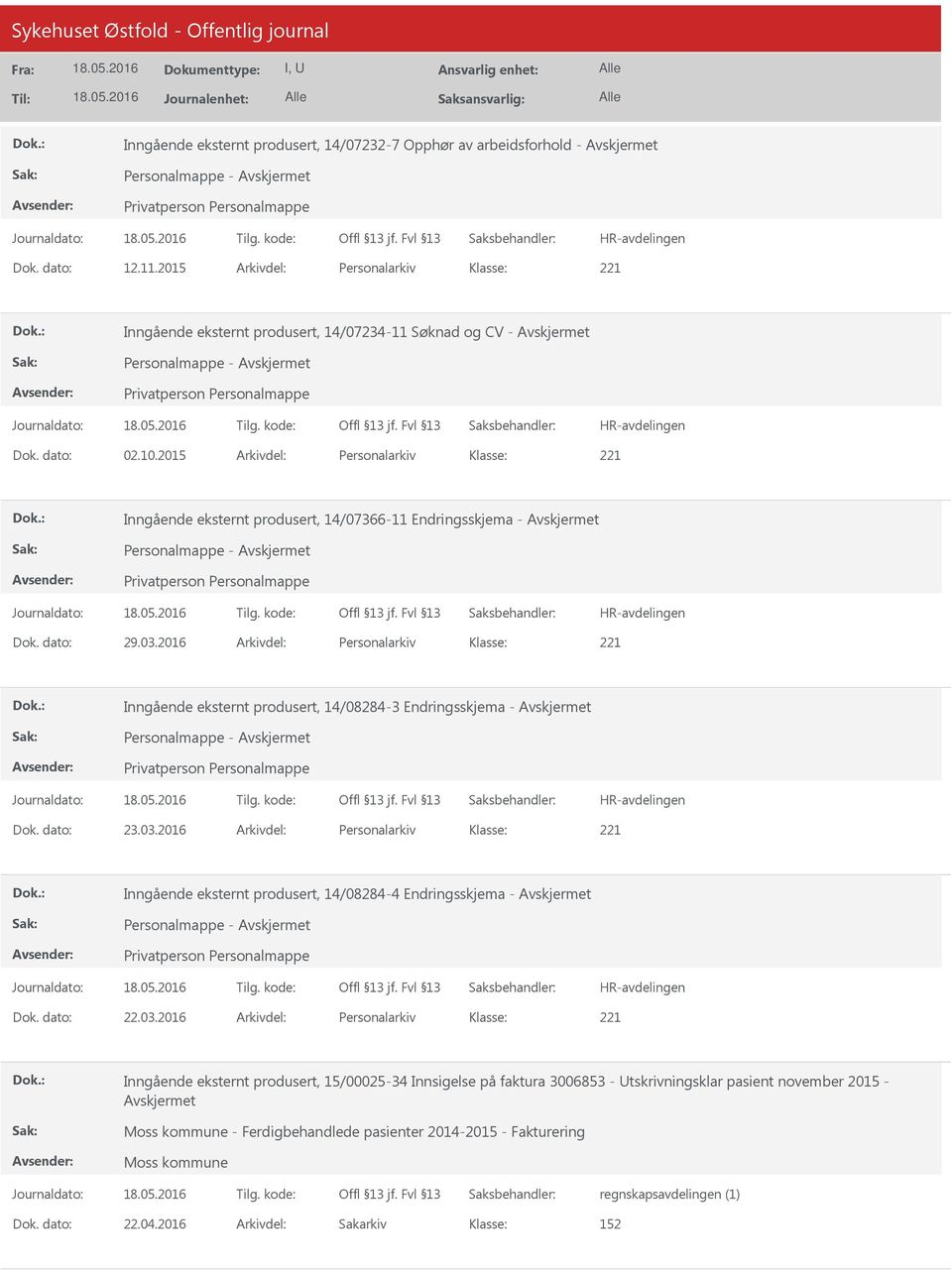 2016 Arkivdel: Personalarkiv Inngående eksternt produsert, 14/08284-3 Endringsskjema - Avskjermet Dok. dato: 23.03.