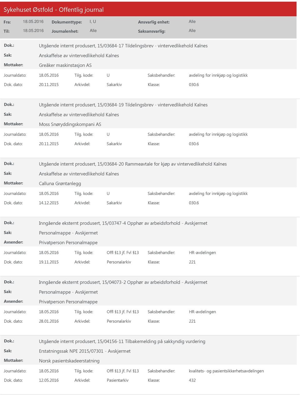 6 tgående internt produsert, 15/03684-19 Tildelingsbrev - vintervedlikehold Kalnes Anskaffelse av vintervedlikehold Kalnes Moss Snøryddingskompani AS avdeling for innkjøp og logistikk Dok. dato: 20.