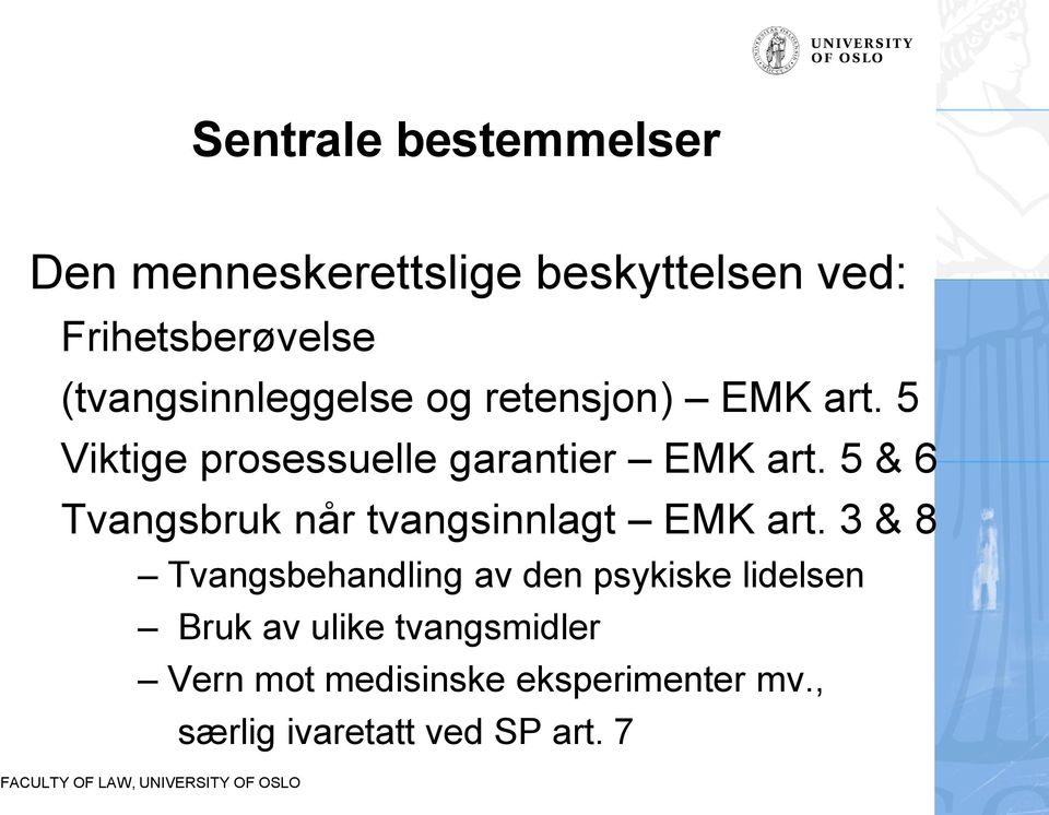 5 & 6 Tvangsbruk når tvangsinnlagt EMK art.