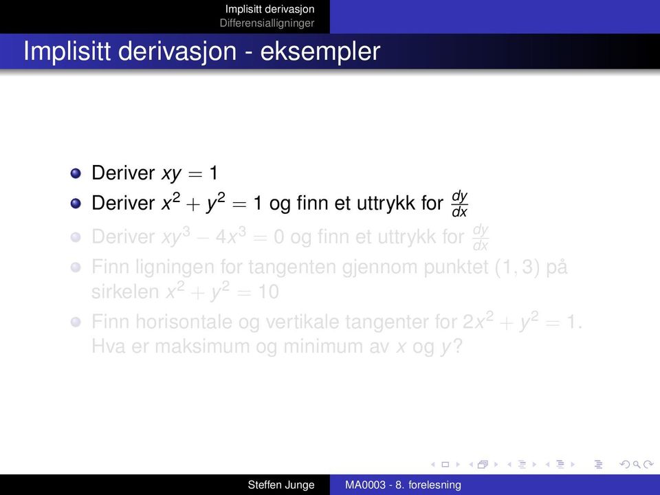 ligningen for tangenten gjennom punktet (1, 3) på sirkelen x 2 + y 2 = 10 Finn