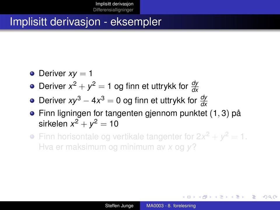 ligningen for tangenten gjennom punktet (1, 3) på sirkelen x 2 + y 2 = 10 Finn