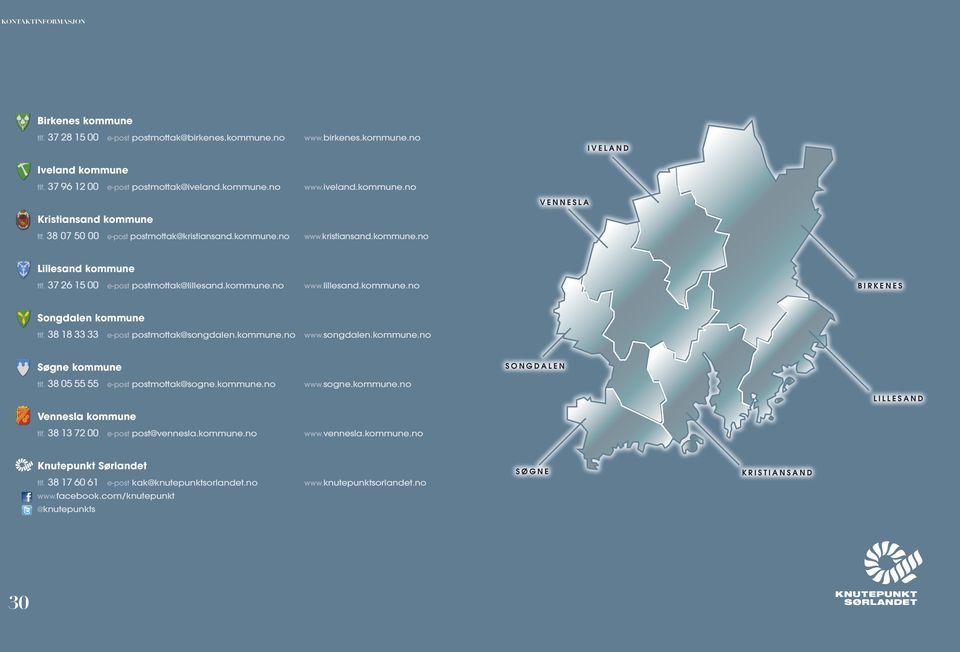 37 26 15 00 e-post postmottak@lillesand.kommune.no www.lillesand.kommune.no B I R K E N E S Songdalen kommune tlf. 38 18 33 33 e-post postmottak@songdalen.kommune.no www.songdalen.kommune.no Søgne kommune S O N G D A L E N tlf.