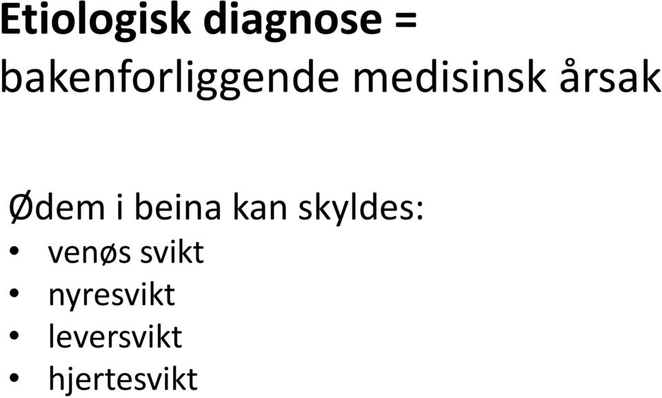 årsak Ødem i beina kan skyldes: