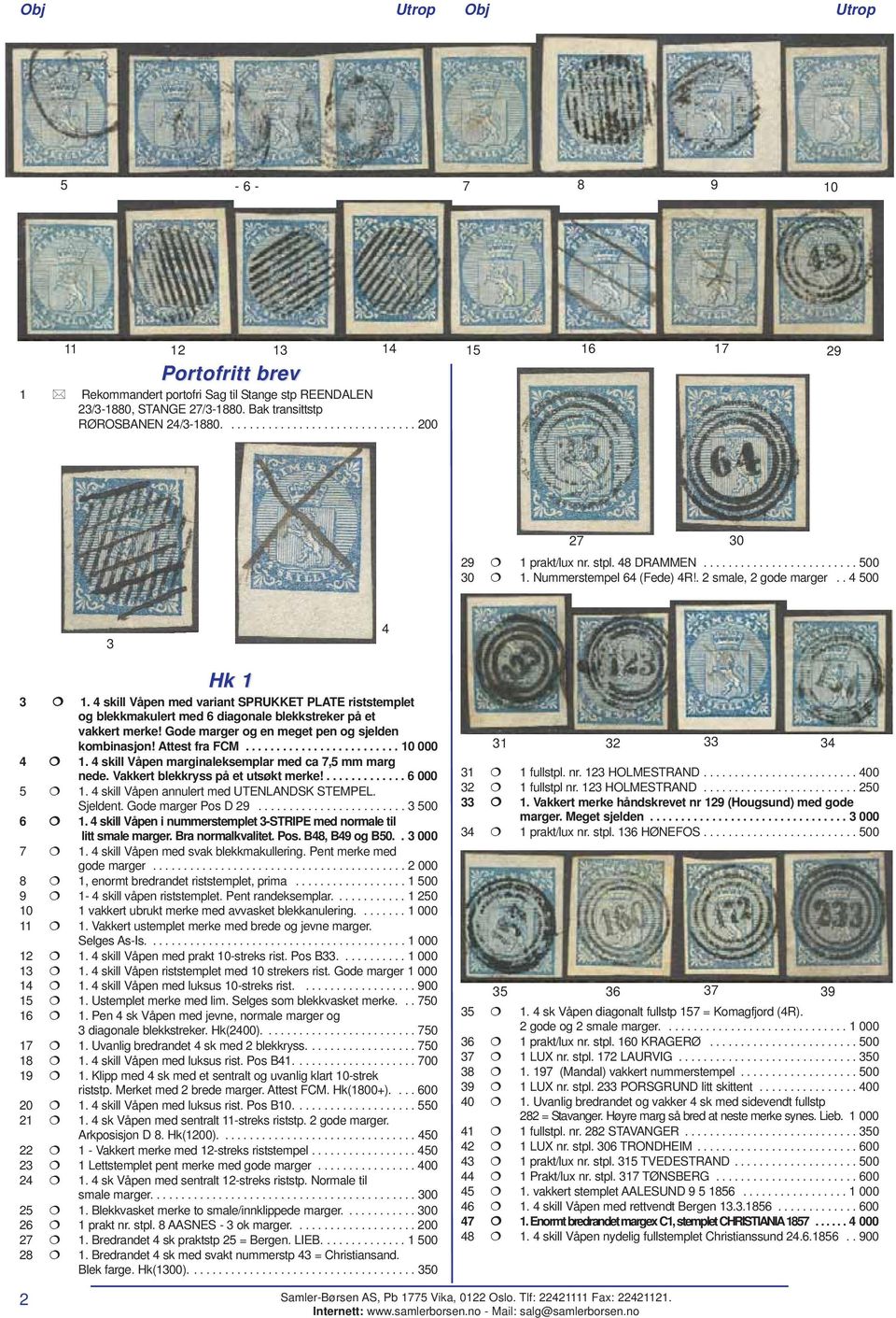 4 skill Våpen med variant SPRUKKET PLATE riststemplet og blekkmakulert med 6 diagonale blekkstreker på et vakkert merke! Gode marger og en meget pen og sjelden kombinasjon! Attest fra FCM......................... 10 000 4 1.