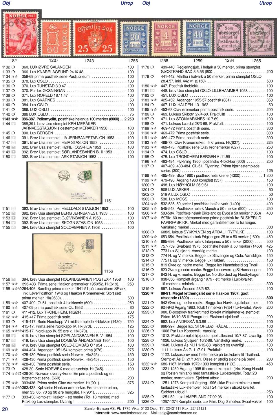 Lux ROPELD 18.11.47............................. 100 1139 381. Lux SKARNES..................................... 50 1140 384. Lux OSLO........................................ 100 1141 386. LUX OSLO.