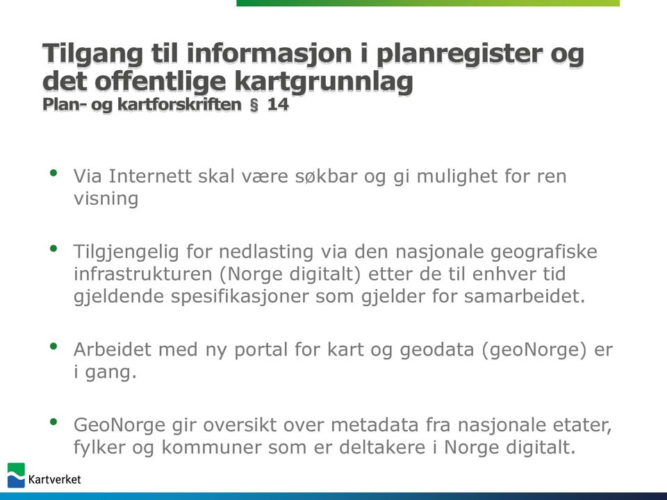 digitalt) etter de til enhver tid gjeldende spesifikasjoner som gjelder for samarbeidet.