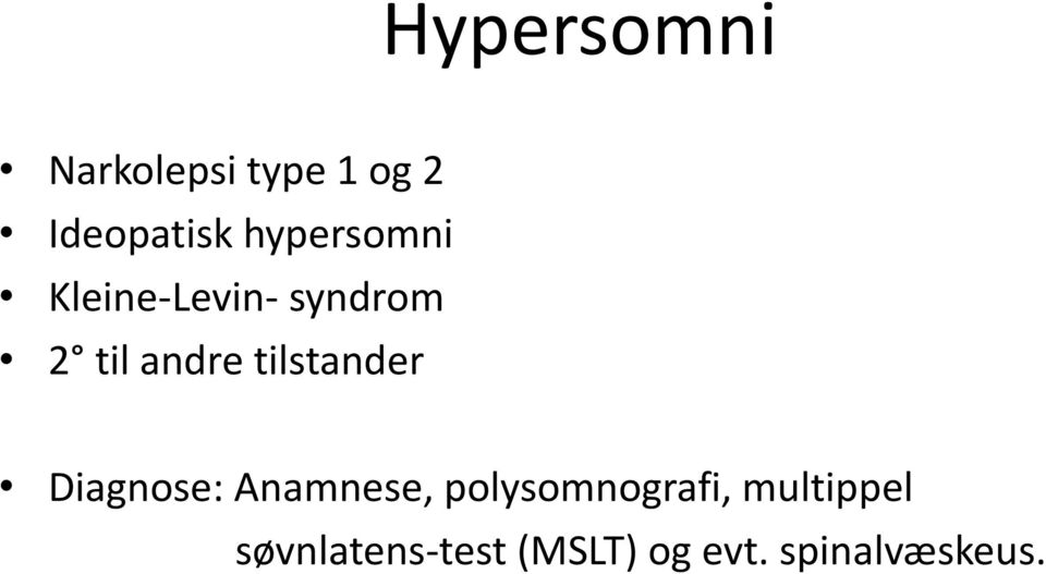 tilstander Diagnose: Anamnese, polysomnografi,