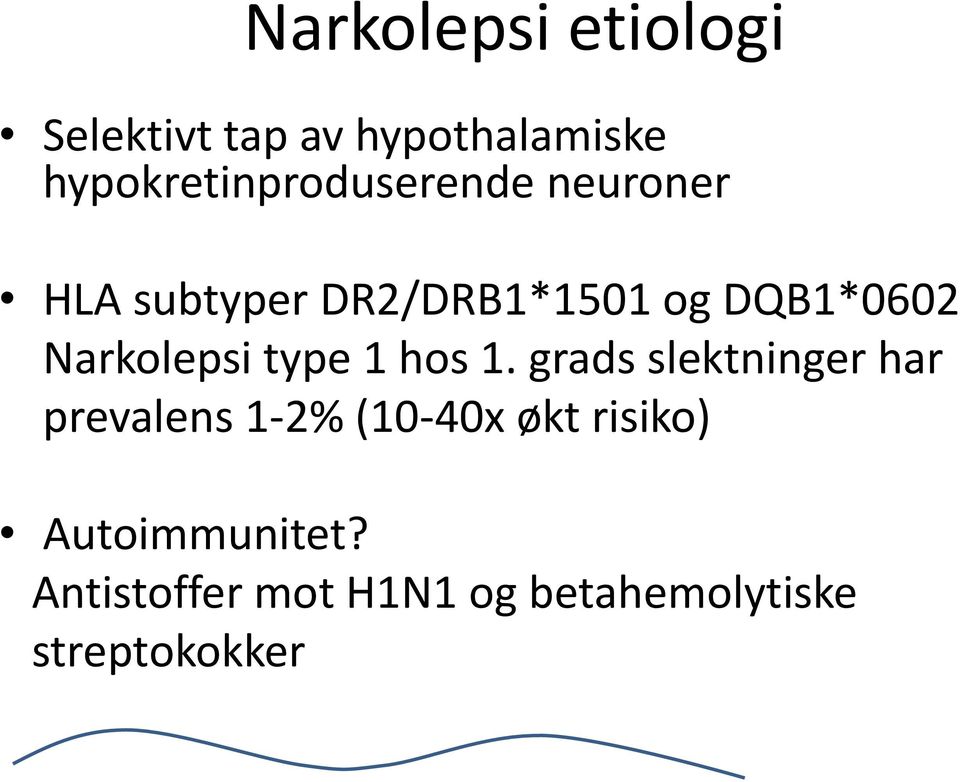 DQB1*0602 Narkolepsi type 1 hos 1.
