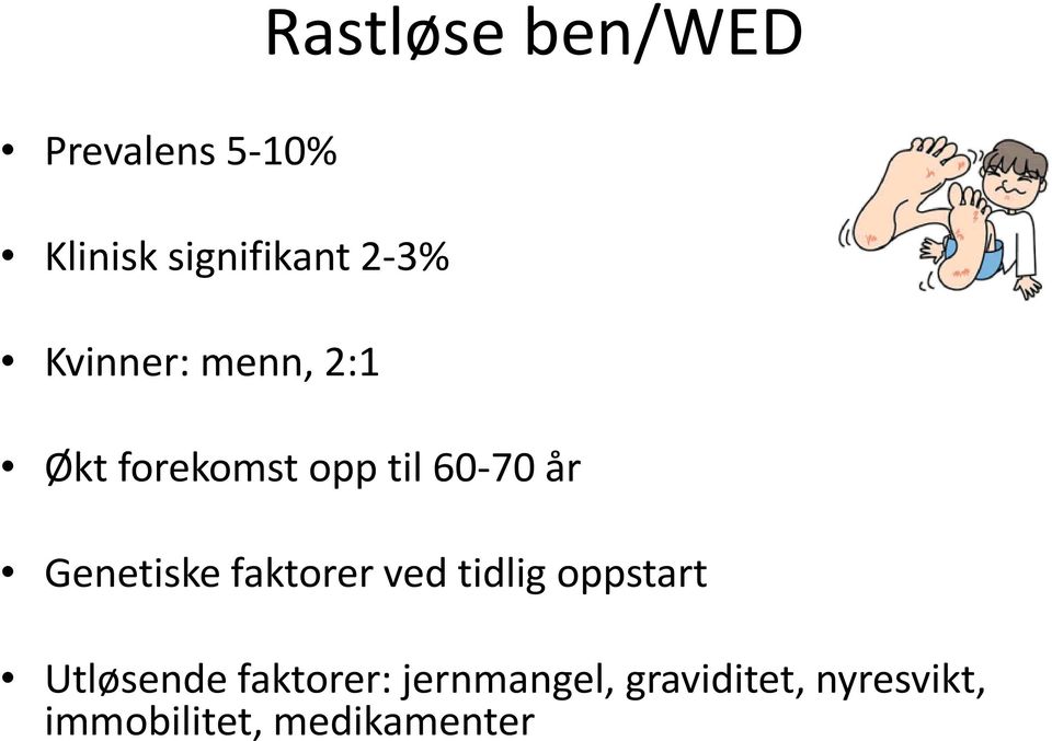 Genetiske faktorer ved tidlig oppstart Utløsende