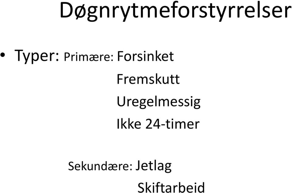 Fremskutt Uregelmessig Ikke