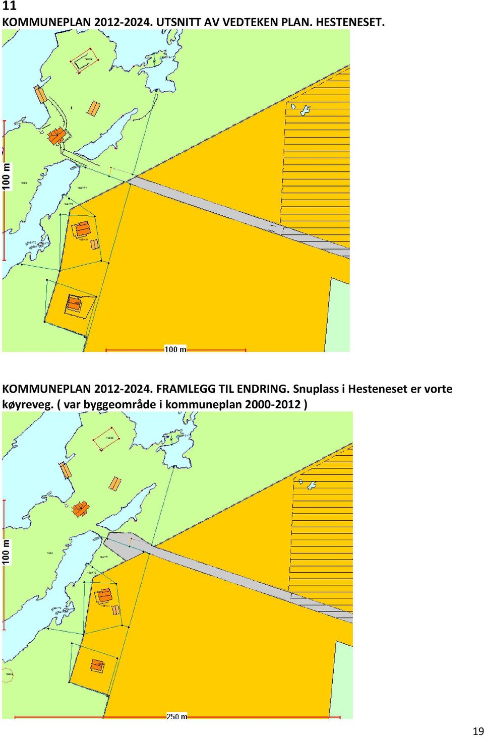 KOMMUNEPLAN 2012-2024. FRAMLEGG TIL ENDRING.