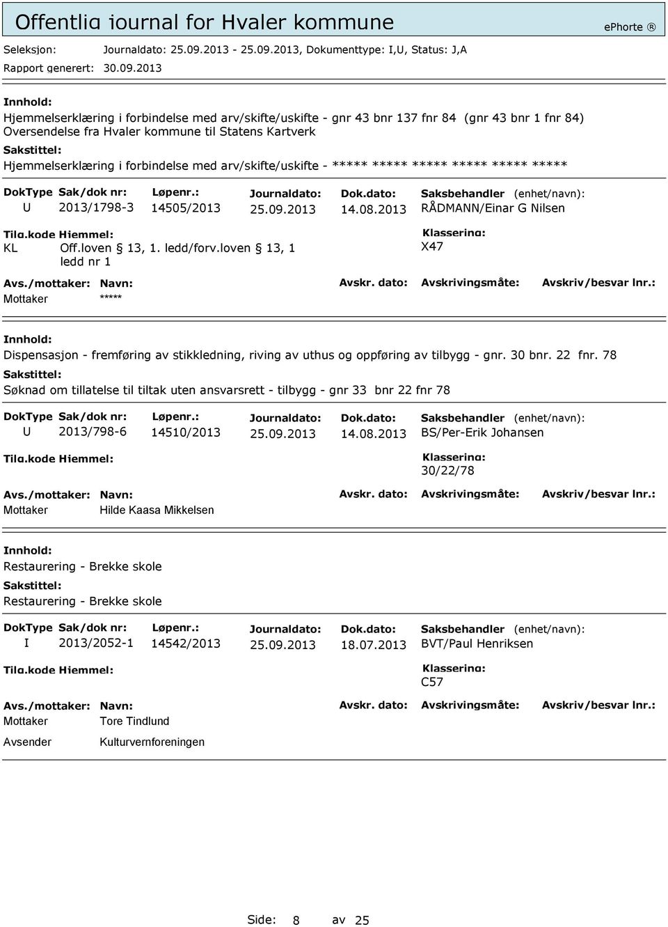 loven 13, 1 ledd nr 1 X47 Mottaker Dispensasjon - fremføring av stikkledning, riving av uthus og oppføring av tilbygg - gnr. 30 bnr. 22 fnr.