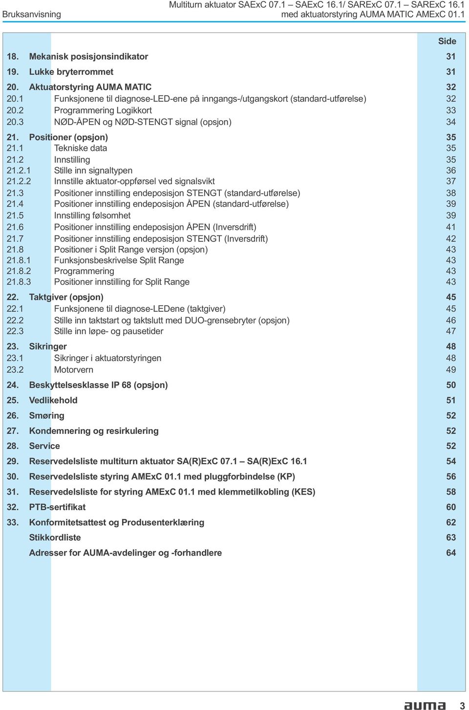 1 Tekniske data 35 21.2 Innstilling 35 21.2.1 Stille inn signaltypen 36 21.2.2 Innstille aktuator-oppførsel ved signalsvikt 37 21.