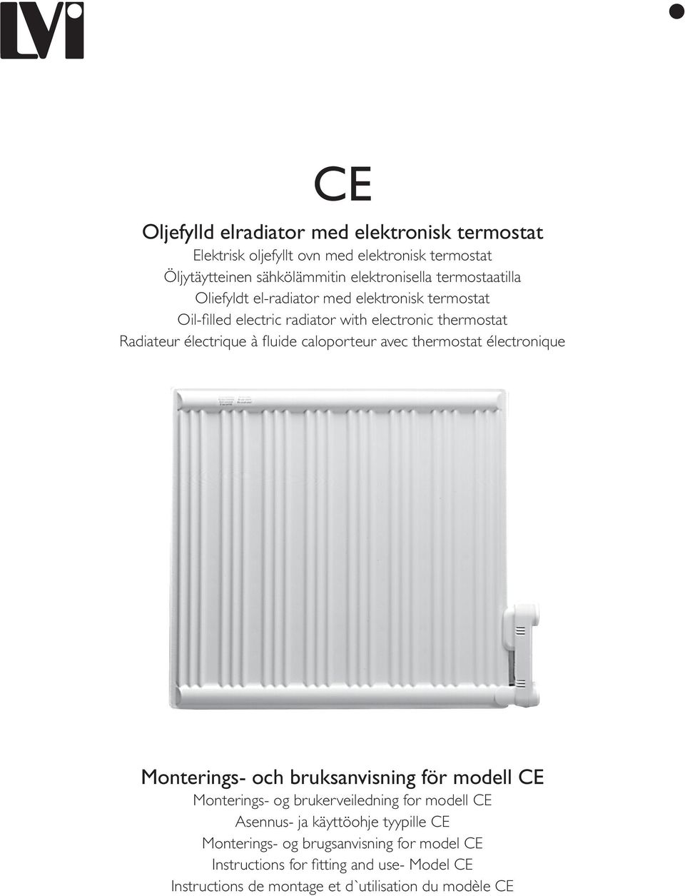 caloporteur avec thermostat électronique Monterings- och bruksanvisning för modell CE Monterings- og brukerveiledning for modell CE Asennus- ja