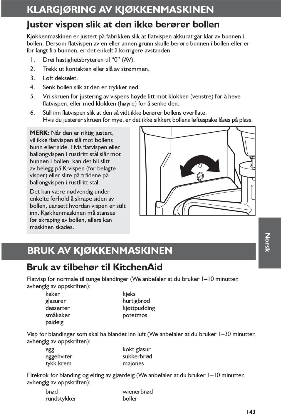 Trekk ut kontakten eller slå av strømmen. 3. Løft dekselet. 4. Senk bollen slik at den er trykket ned. 5.