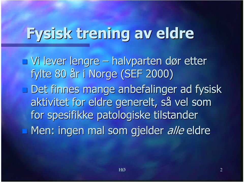 ad fysisk aktivitet for eldre generelt, sås vel som for