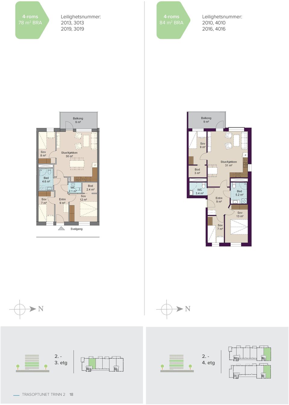 6 m² Stue/kjøkken 30 m² WC 2.1 m² Entre 12 m² 7 m² Bod 2.4 m² Bod 3 m² WC 3.