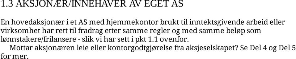 med samme beløp som lønnstakere/frilansere - slik vi har sett i pkt 1.1 ovenfor.