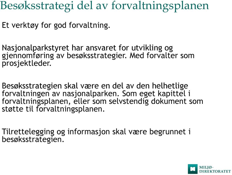 Med forvalter som prosjektleder.