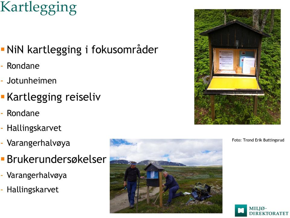 Hallingskarvet - Varangerhalvøya Brukerundersøkelser