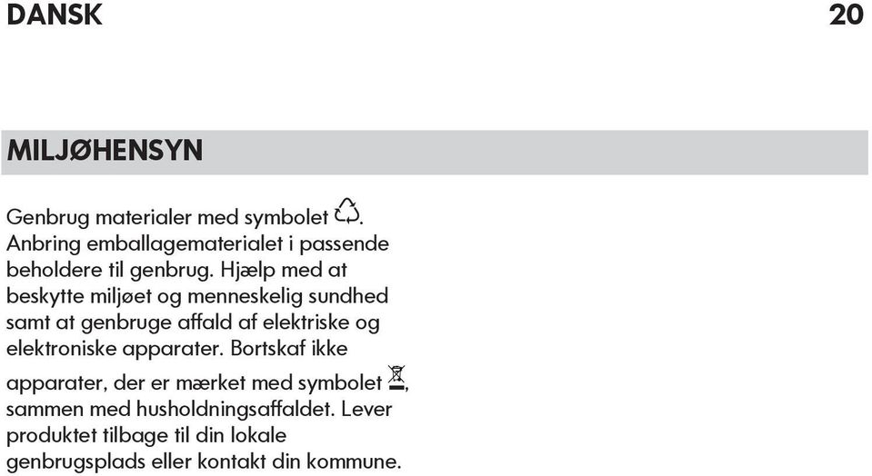 Hjælp med at beskytte miljøet og menneskelig sundhed samt at genbruge affald af elektriske og