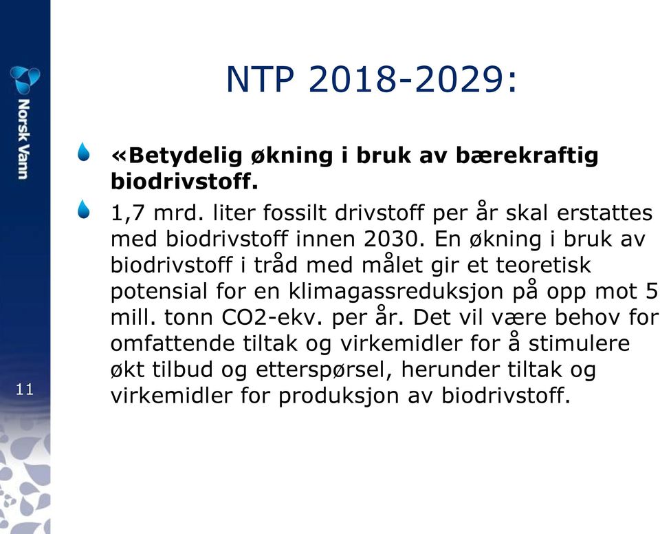 En økning i bruk av biodrivstoff i tråd med målet gir et teoretisk potensial for en klimagassreduksjon på opp mot 5