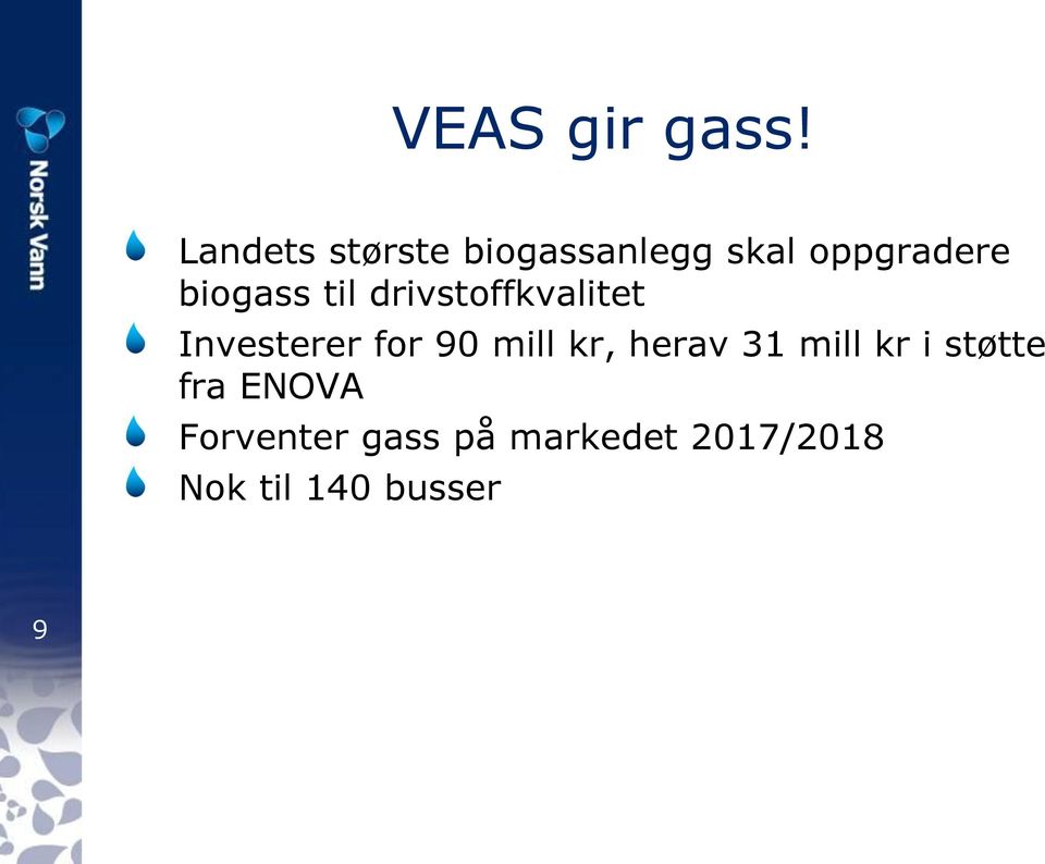 biogass til drivstoffkvalitet Investerer for 90 mill