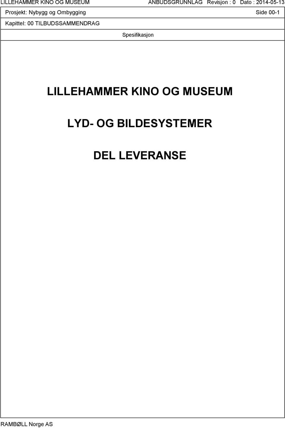Spesifikasjon LILLEHAMMER KINO OG MUSEUM