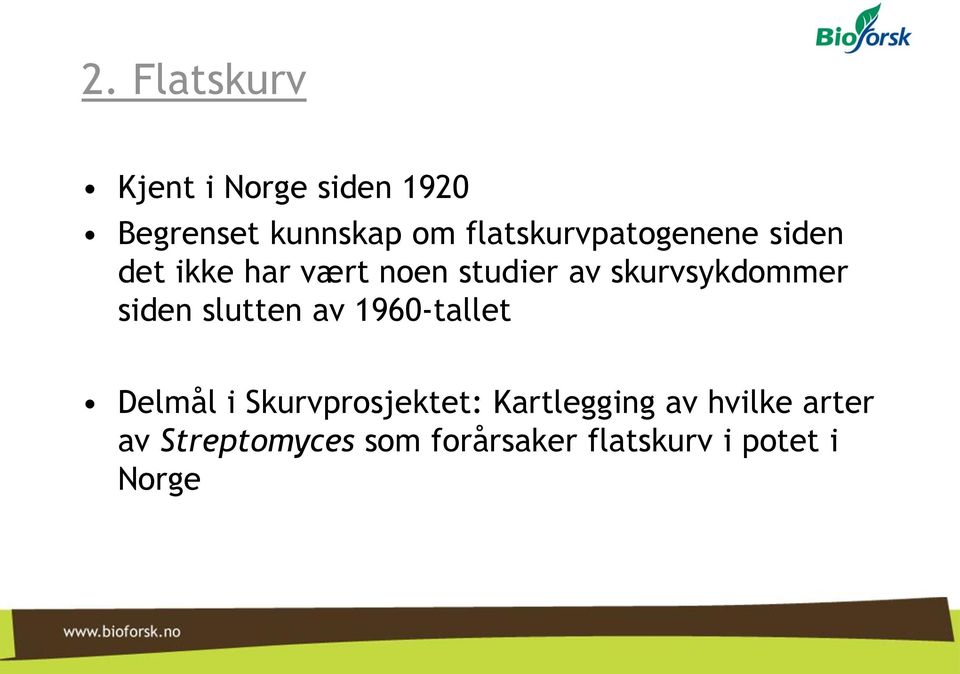 skurvsykdommer siden slutten av 1960-tallet Delmål i