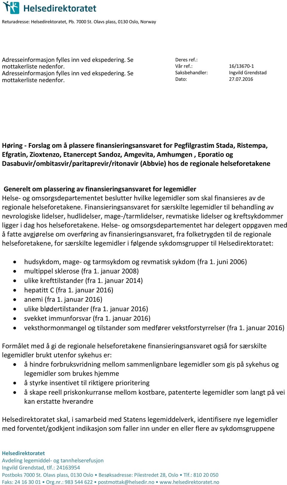 2016 Høring - Forslag om å plassere finansieringsansvaret for Pegfilgrastim Stada, Ristempa, Efgratin, Zioxtenzo, Etanercept Sandoz, Amgevita, Amhumgen, Eporatio og