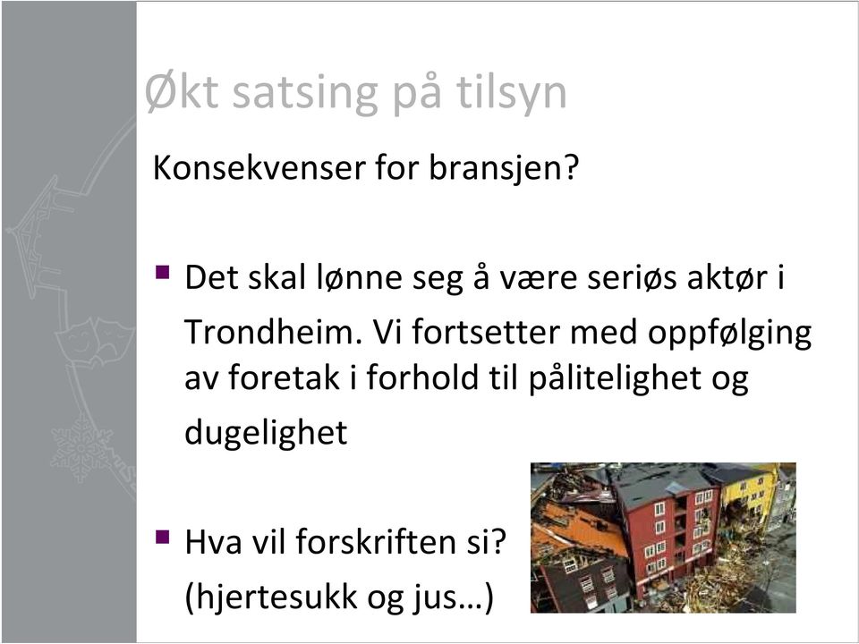 Vi fortsetter med oppfølging av foretak i forhold