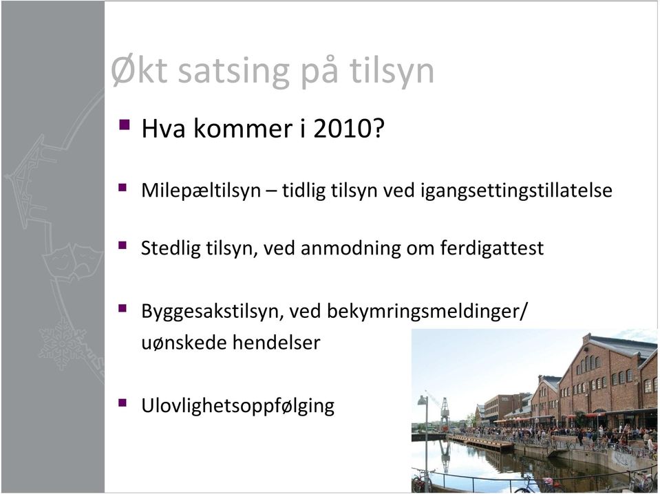 igangsettingstillatelse Stedlig tilsyn, ved