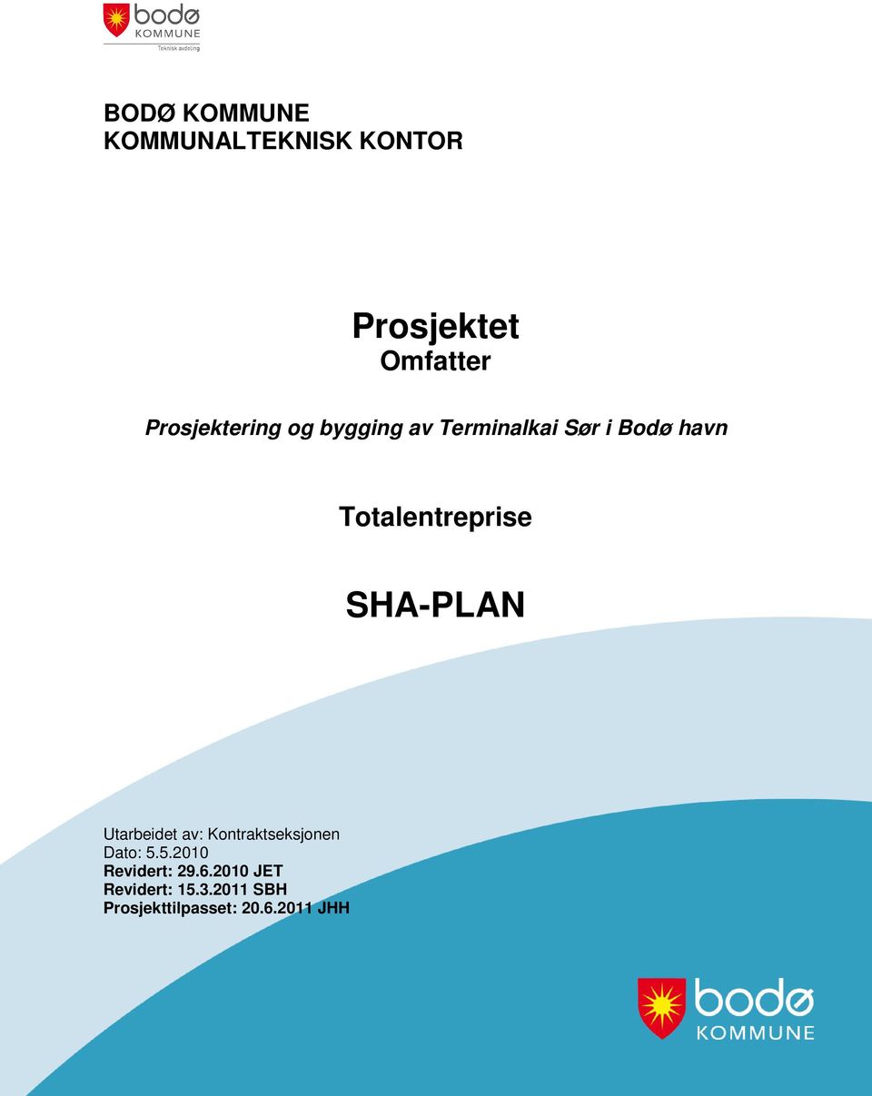 Totalentreprise SHA-PLAN Utarbeidet av: Kontraktseksjonen Dato: 5.