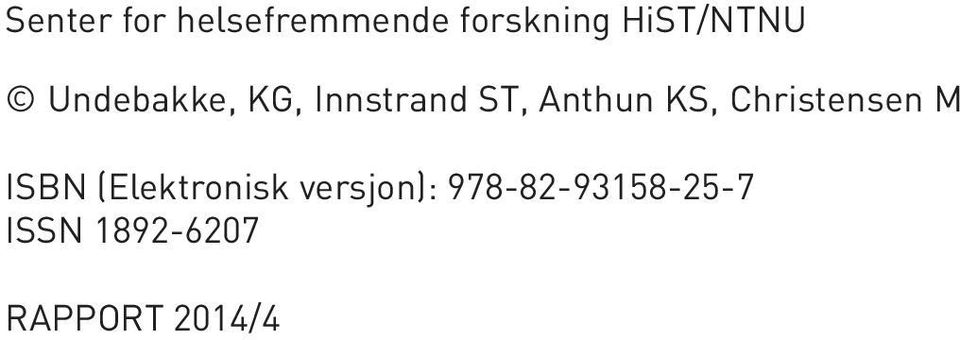 Anthun KS, Christensen M ISBN (Elektronisk