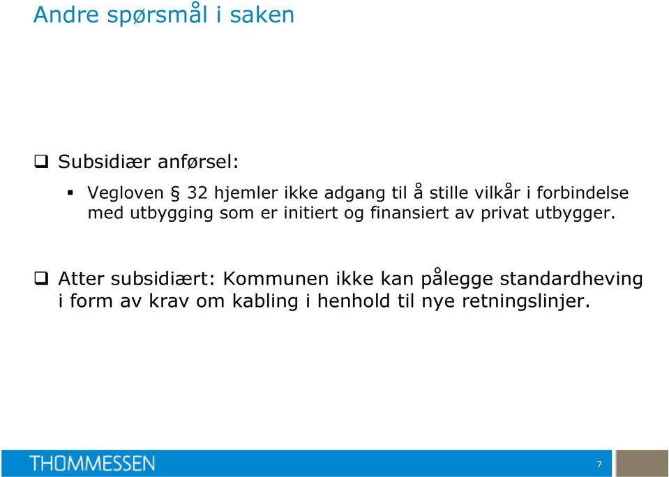 finansiert av privat utbygger.