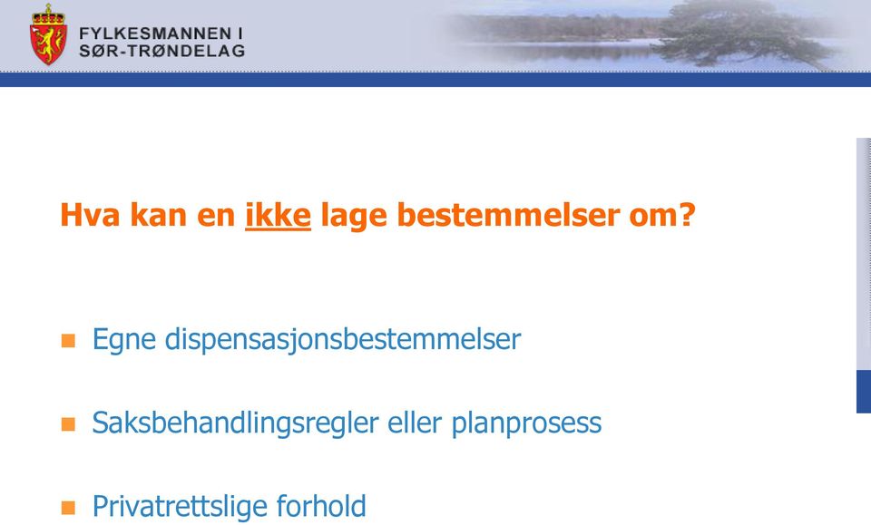 Egne dispensasjonsbestemmelser