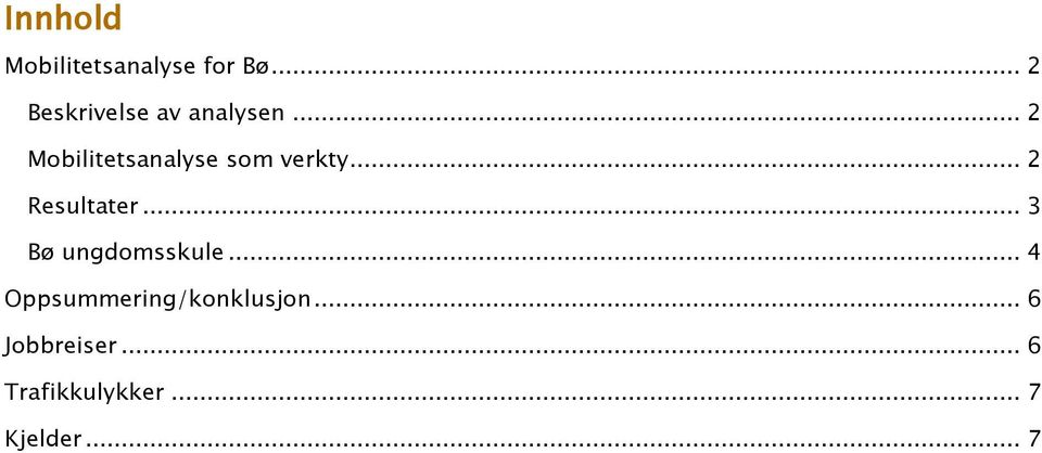 .. 2 Mobilitetsanalyse som verkty... 2 Resultater.