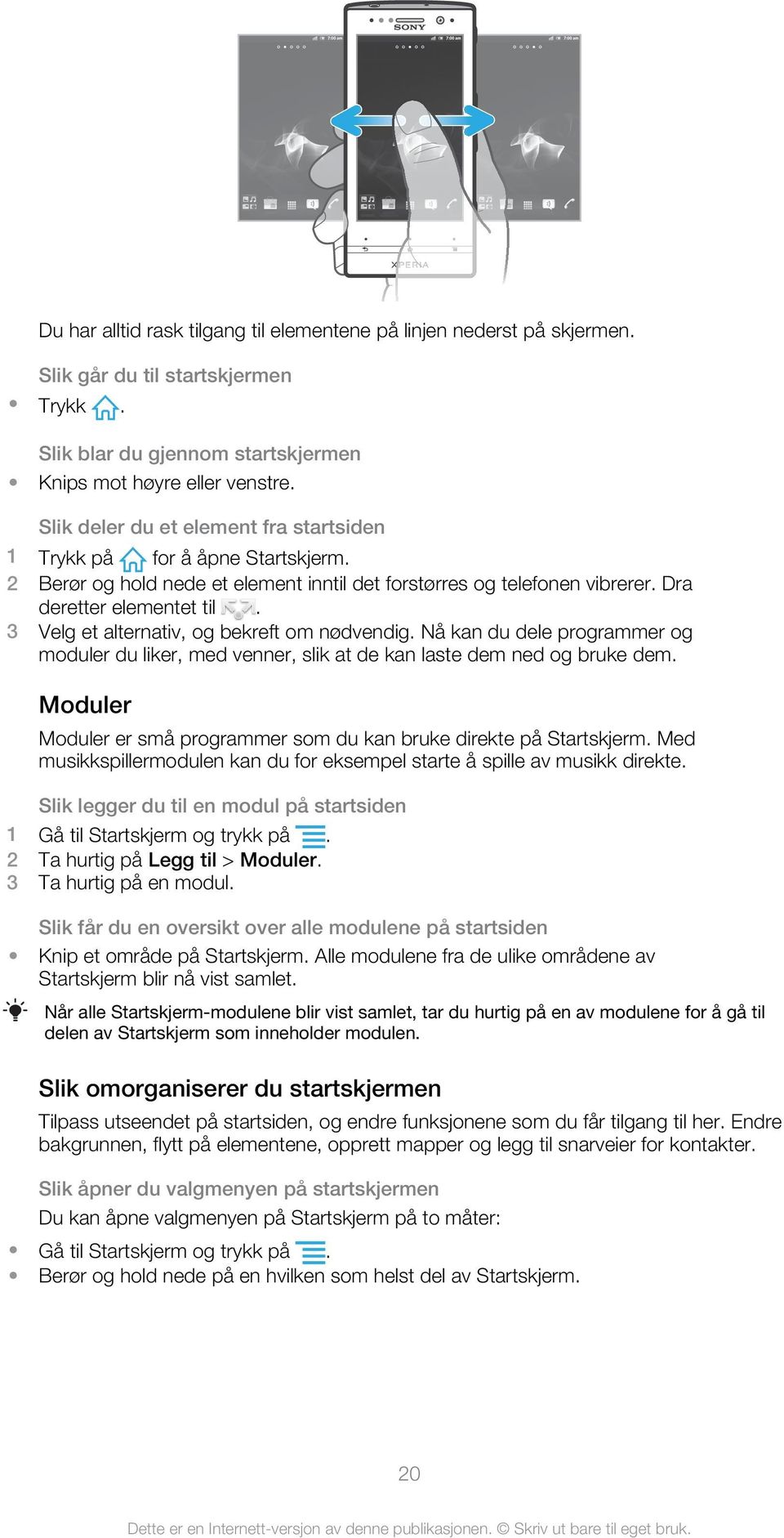 3 Velg et alternativ, og bekreft om nødvendig. Nå kan du dele programmer og moduler du liker, med venner, slik at de kan laste dem ned og bruke dem.