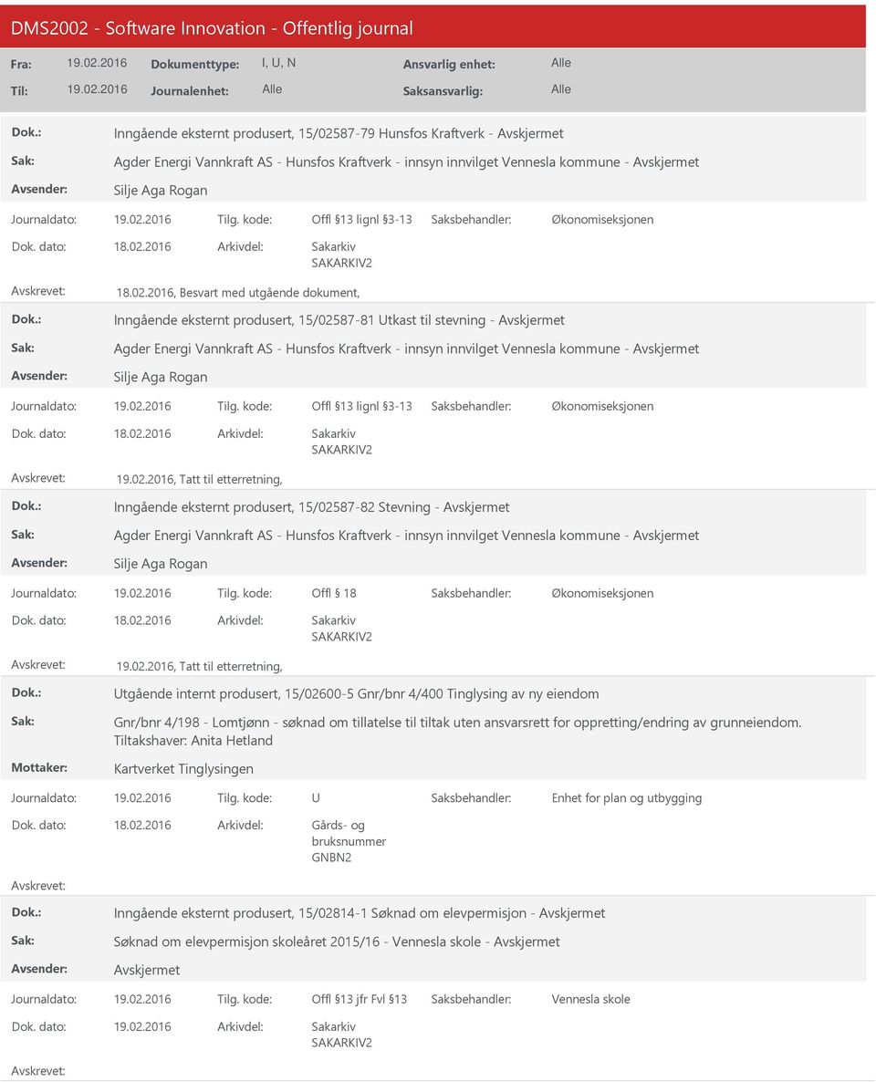 etterretning, Inngående eksternt produsert, 15/02587-82 Stevning - Agder Energi Vannkraft AS - Hunsfos Kraftverk - innsyn innvilget kommune - Silje Aga Rogan Offl 18, Tatt til etterretning, tgående