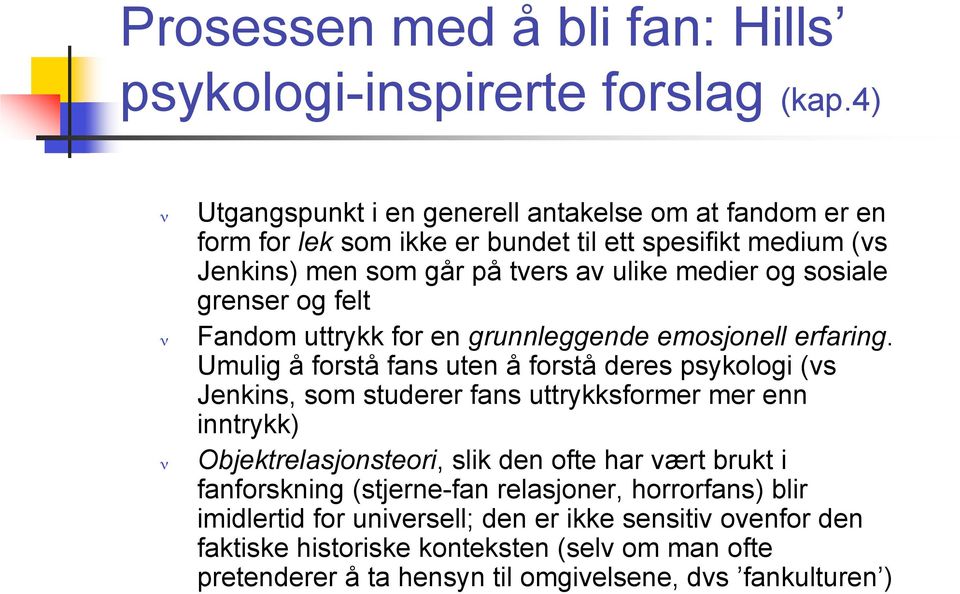 grenser og felt Fandom uttrykk for en grunnleggende emosjonell erfaring.