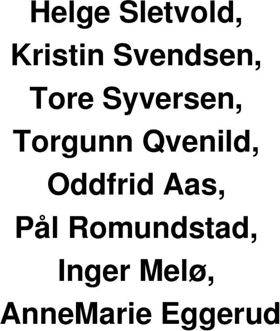 Torgunn Qvenild, Oddfrid Aas,